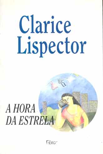 &ldquo;A hora da estrela&rdquo; &ndash; An&aacute;lise da obra de Clarice Lispector