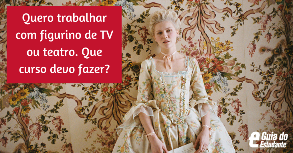 Quero trabalhar com figurino de TV ou teatro. Qual curso fazer?