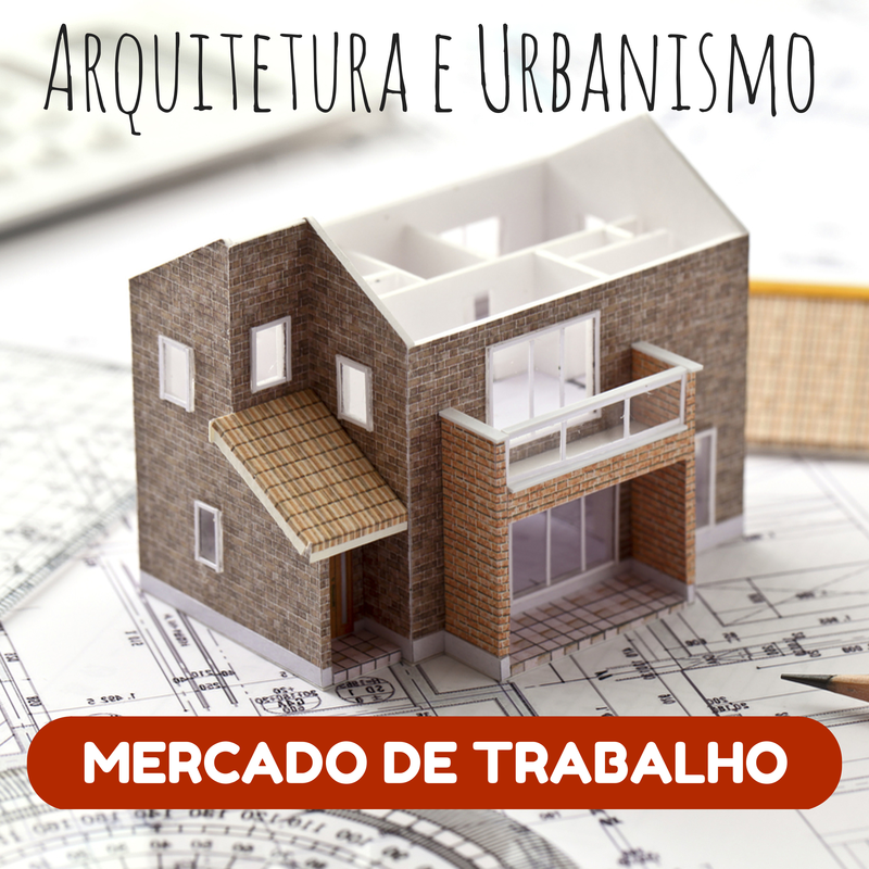 Como está o mercado de trabalho para o curso de Arquitetura e Urbanismo?